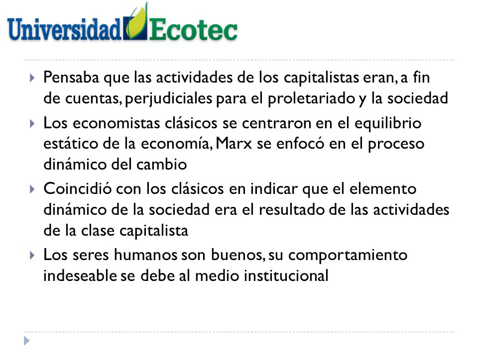 Pensaba que las actividades de los capitalistas eran, a fin de cuentas, perjudiciales para el proletariado y la sociedad