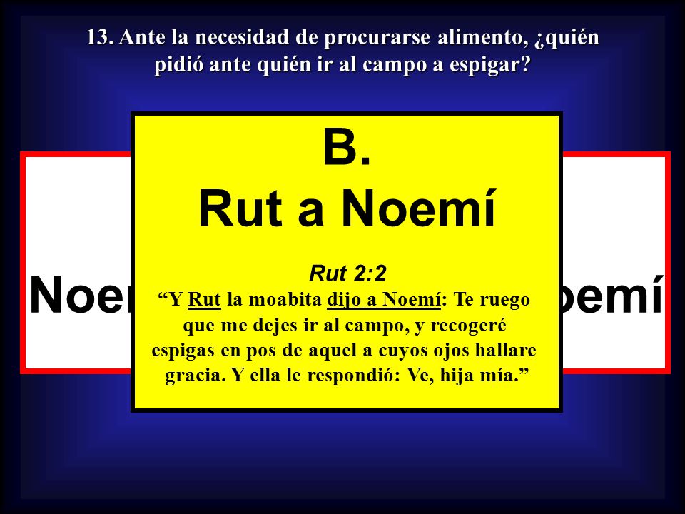 B. Rut a Noemí A. Noemí a Rut B. Rut a Noemí
