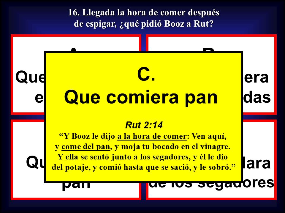 A. B. C. D. C. Que comiera pan Que continuara espigando Que anduviera