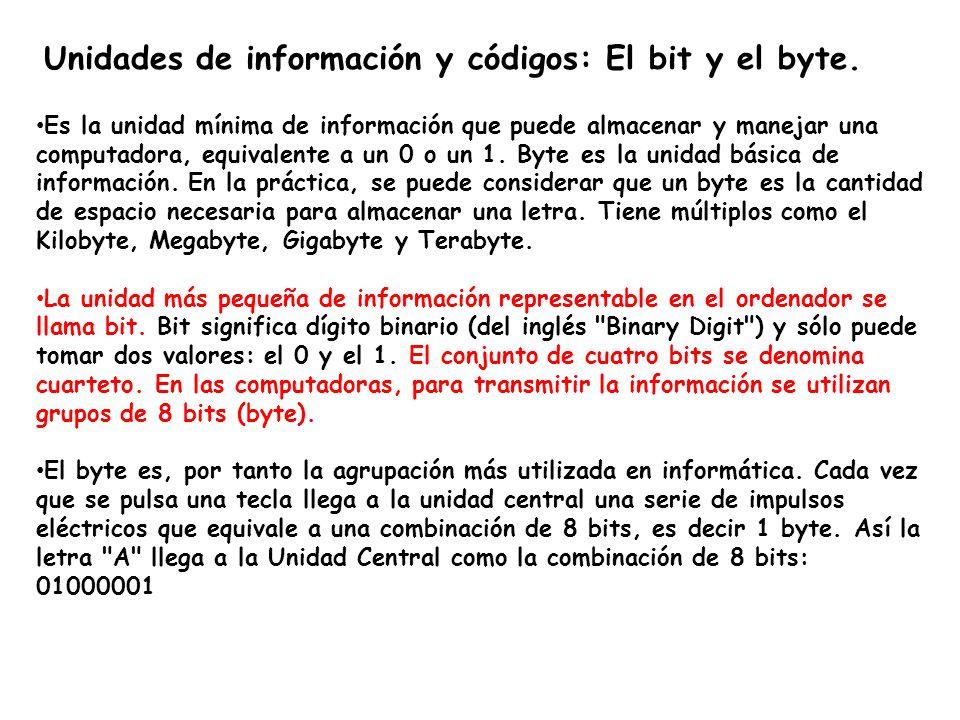 Unidades de información y códigos: El bit y el byte.