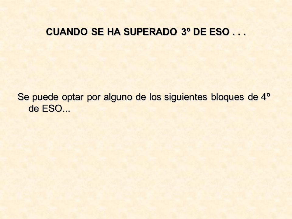 CUANDO SE HA SUPERADO 3º DE ESO . . .