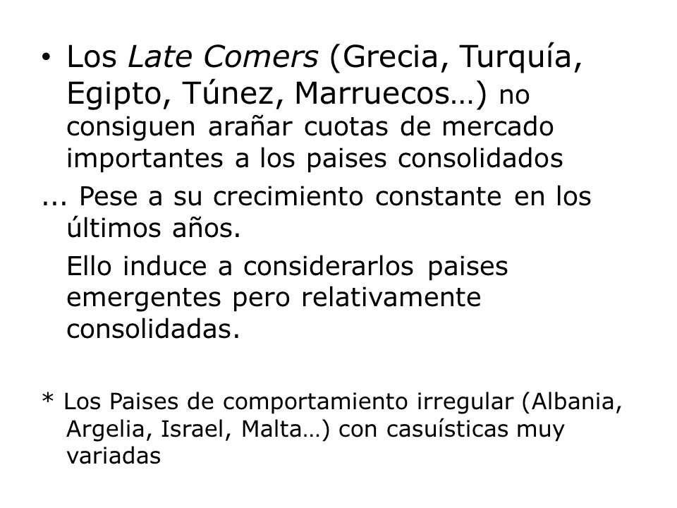 Los Late Comers (Grecia, Turquía, Egipto, Túnez, Marruecos…) no consiguen arañar cuotas de mercado importantes a los paises consolidados