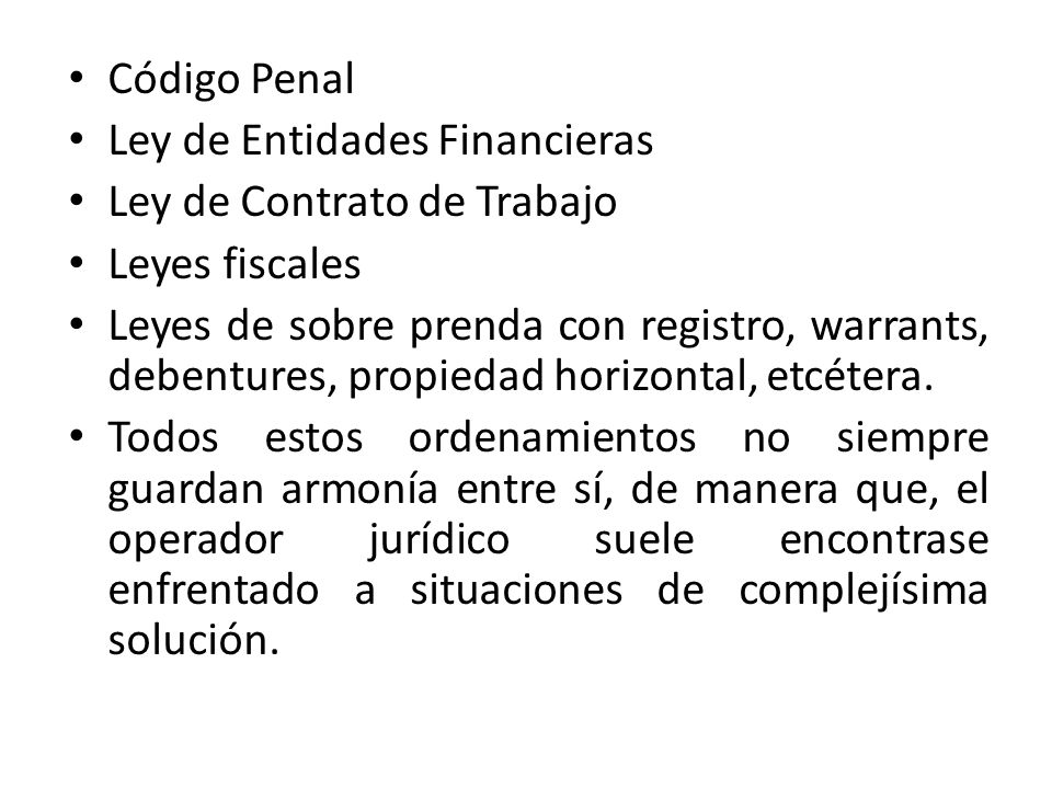 Código Penal Ley de Entidades Financieras. Ley de Contrato de Trabajo. Leyes fiscales.