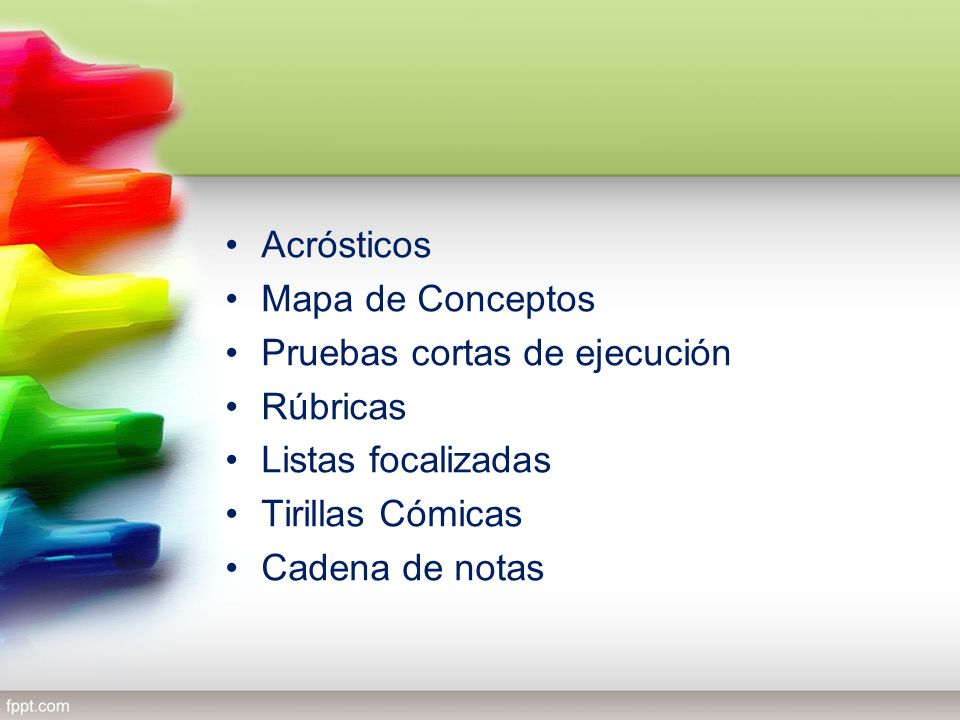 Acrósticos Mapa de Conceptos. Pruebas cortas de ejecución. Rúbricas. Listas focalizadas. Tirillas Cómicas.
