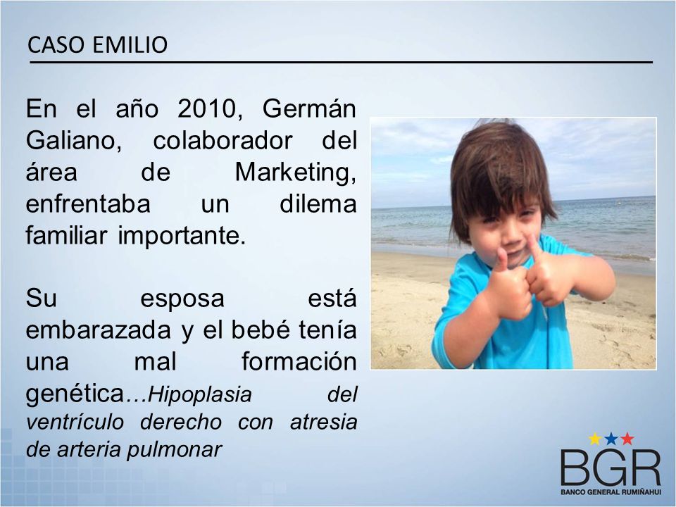 CASO EMILIO En el año 2010, Germán Galiano, colaborador del área de Marketing, enfrentaba un dilema familiar importante.