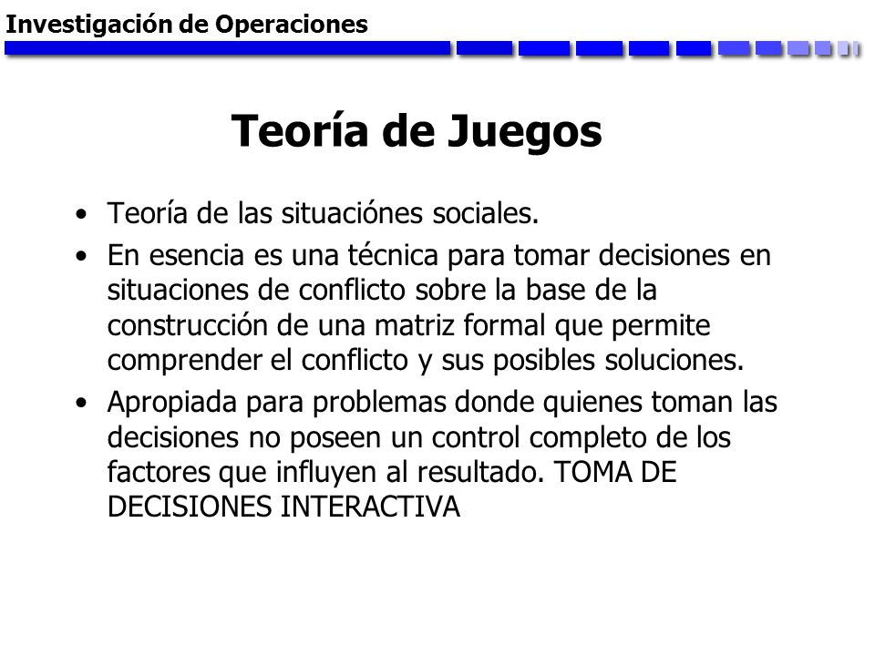 Teoría de Juegos Teoría de las situaciónes sociales.
