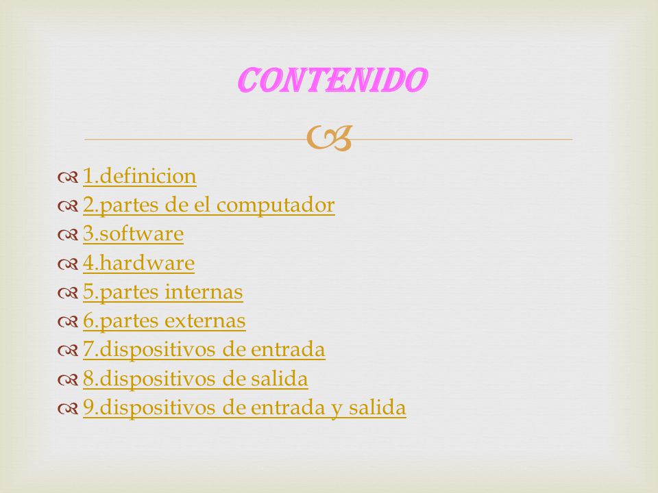 CONTENIDO 1.definicion 2.partes de el computador 3.software 4.hardware