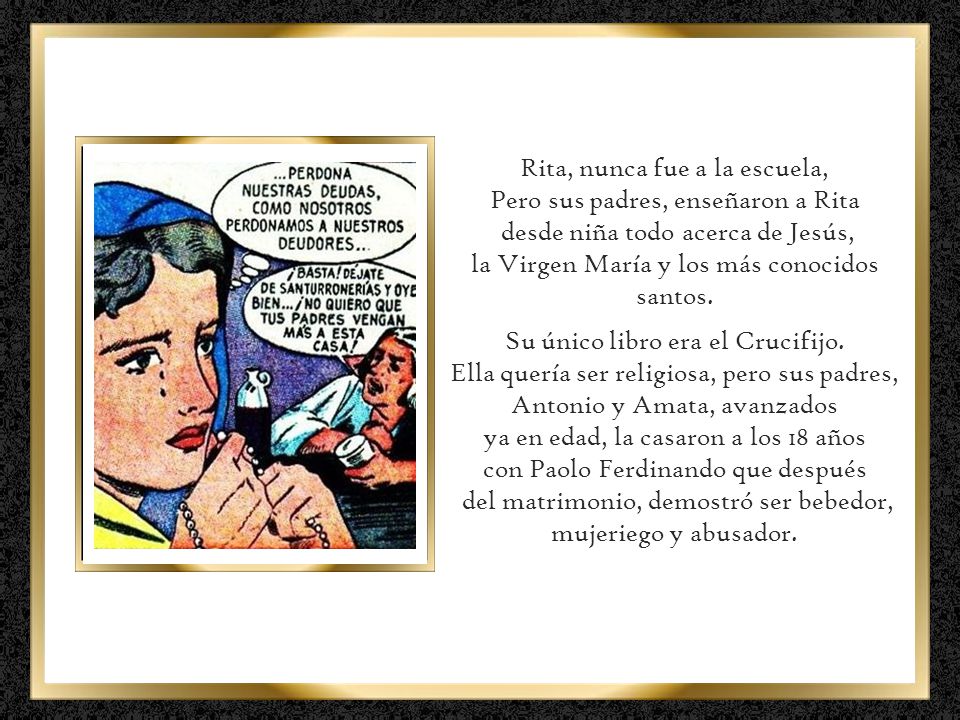 Rita, nunca fue a la escuela, Pero sus padres, enseñaron a Rita