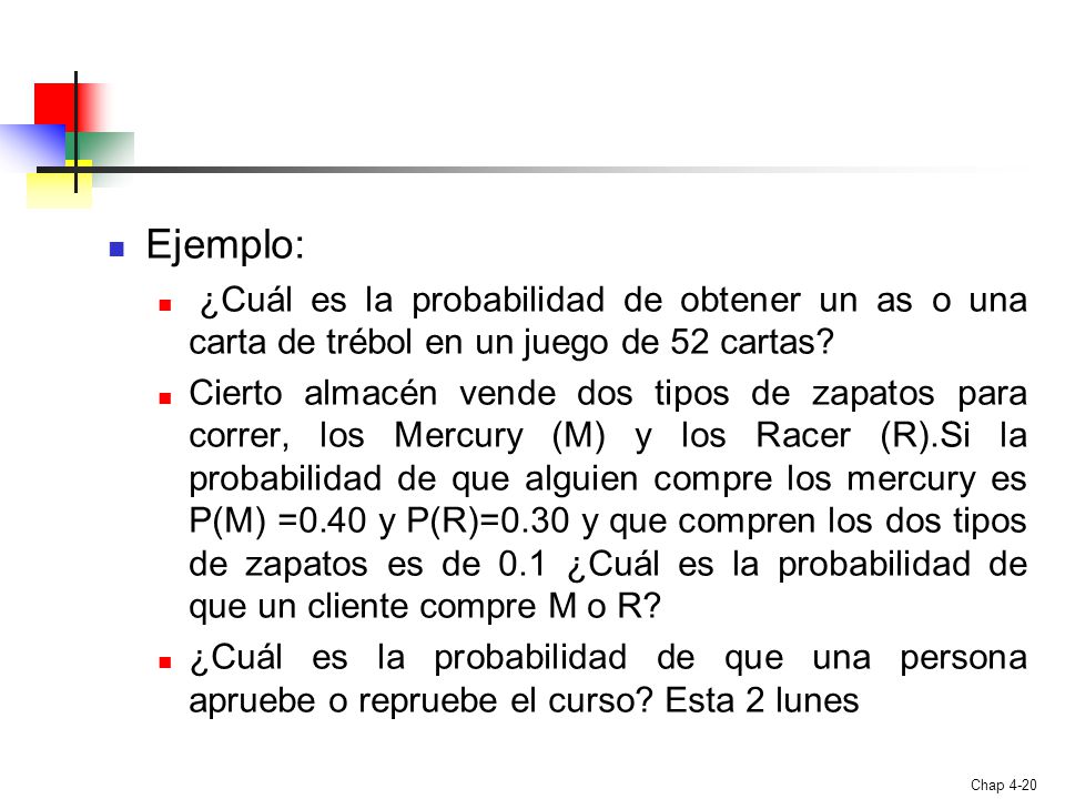 Ejemplo: ¿Cuál es la probabilidad de obtener un as o una carta de trébol en un juego de 52 cartas