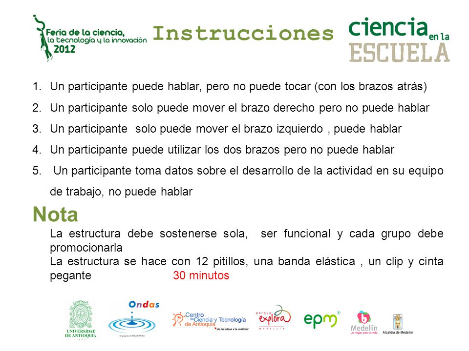 Instrucciones Un participante puede hablar, pero no puede tocar (con los brazos atrás)