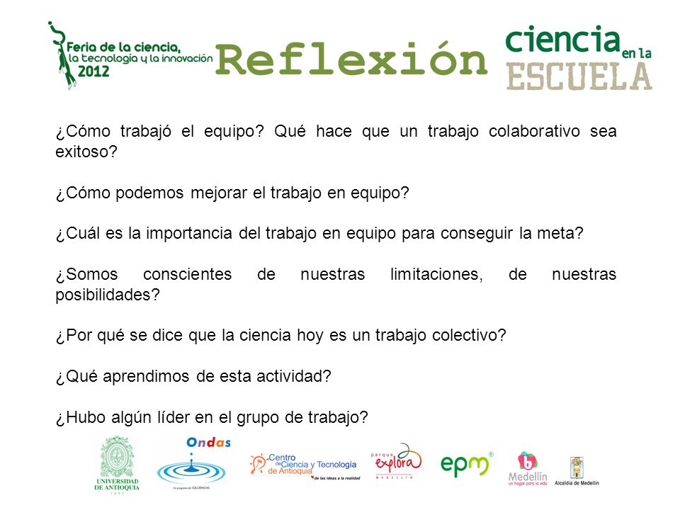 Reflexión ¿Cómo trabajó el equipo Qué hace que un trabajo colaborativo sea exitoso ¿Cómo podemos mejorar el trabajo en equipo