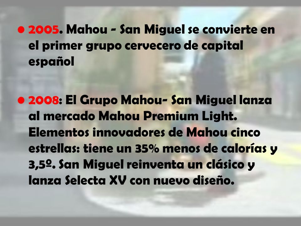 2005. Mahou - San Miguel se convierte en el primer grupo cervecero de capital español