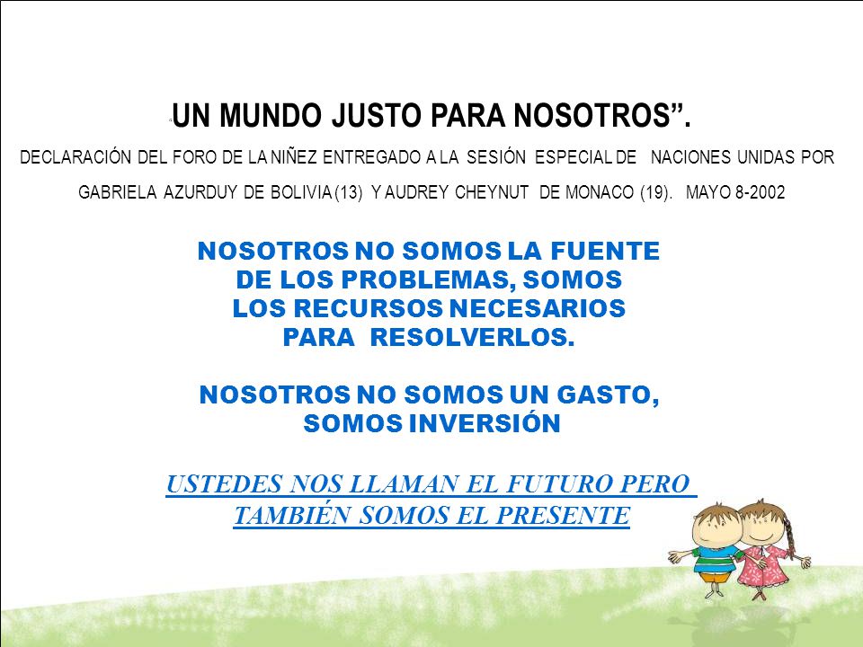 USTEDES NOS LLAMAN EL FUTURO PERO TAMBIÉN SOMOS EL PRESENTE