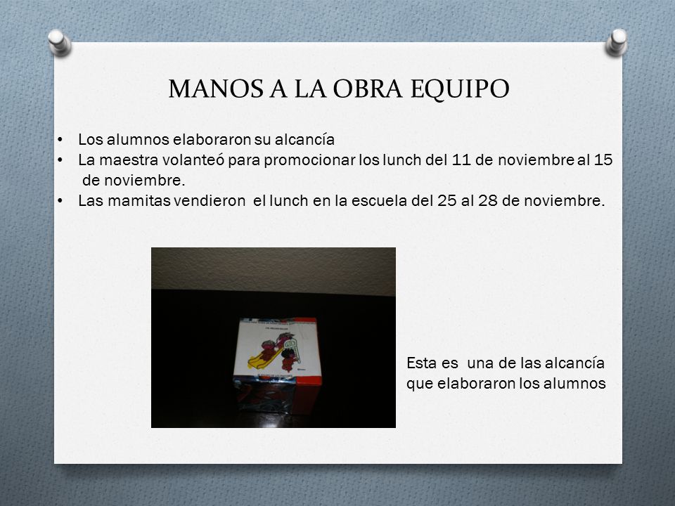 MANOS A LA OBRA EQUIPO Los alumnos elaboraron su alcancía