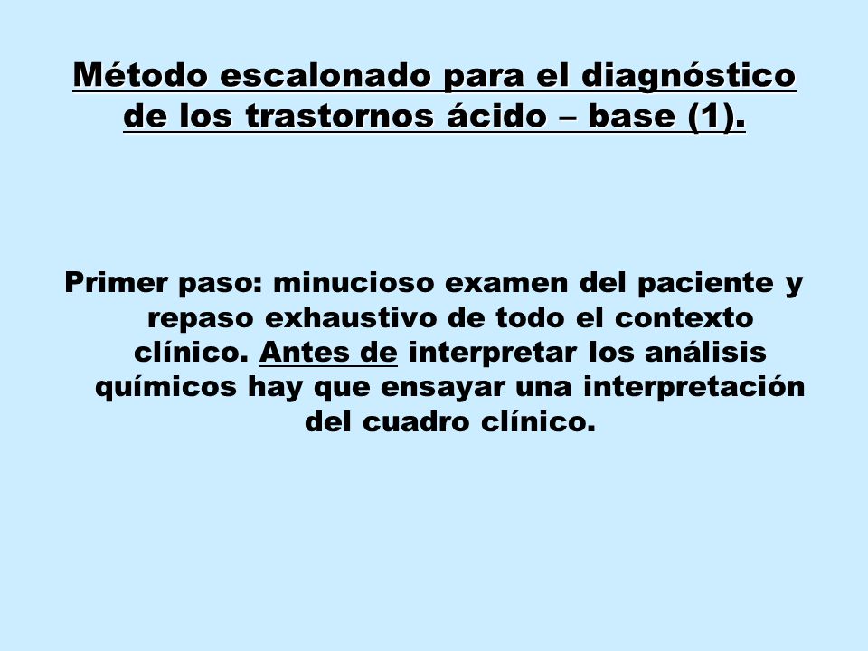 Método escalonado para el diagnóstico de los trastornos ácido – base (1).