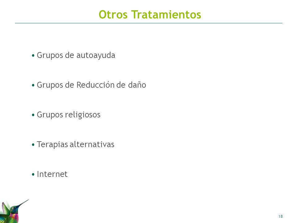 Otros Tratamientos Grupos de autoayuda Grupos de Reducción de daño