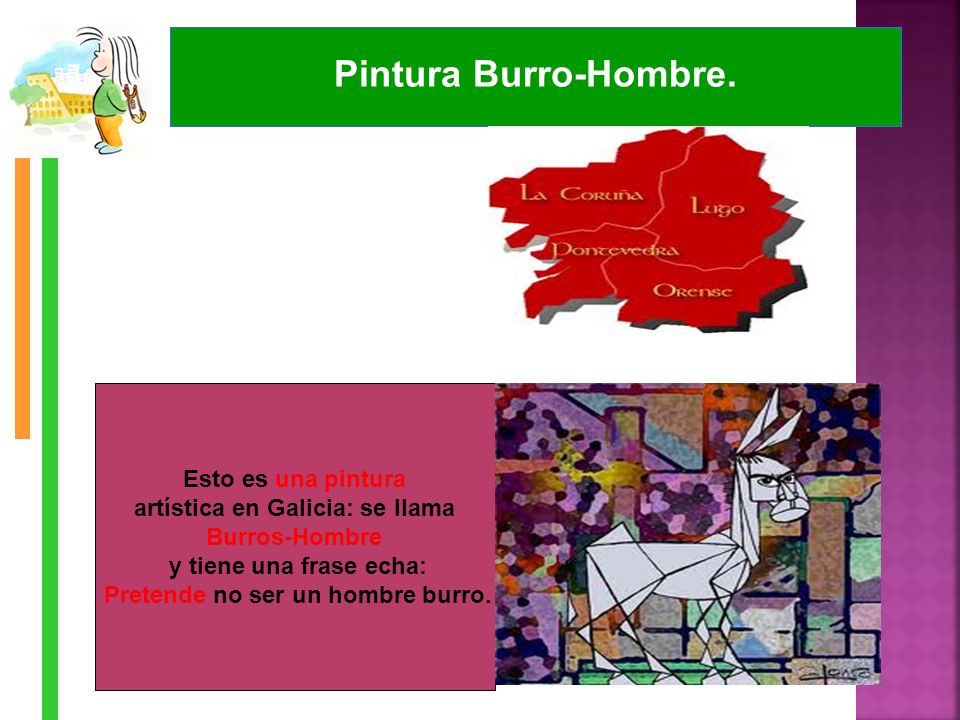artística en Galicia: se llama Pretende no ser un hombre burro.