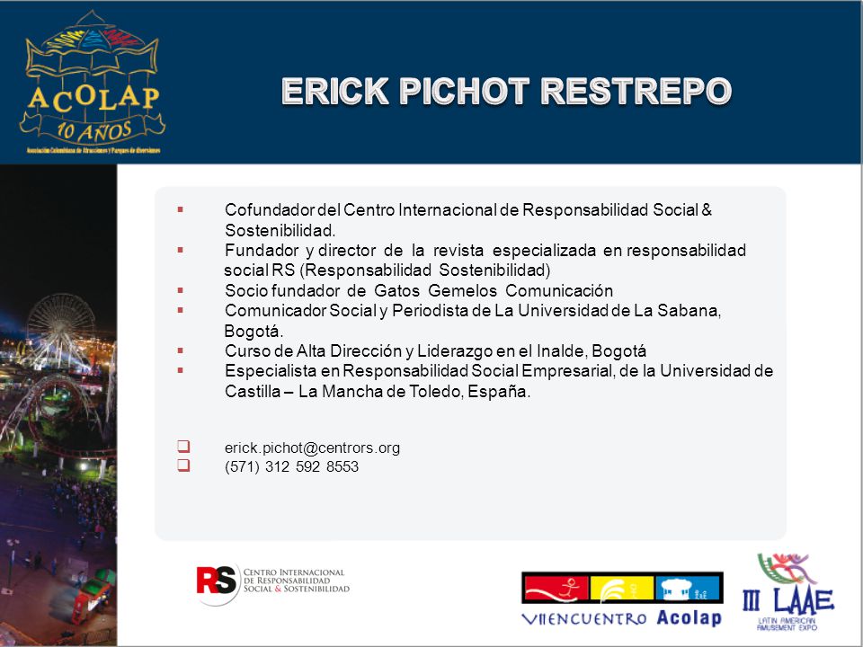 ERICK PICHOT RESTREPO Cofundador del Centro Internacional de Responsabilidad Social & Sostenibilidad.