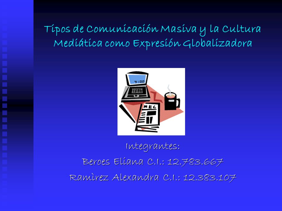 Tipos de Comunicación Masiva y la Cultura Mediática como Expresión Globalizadora