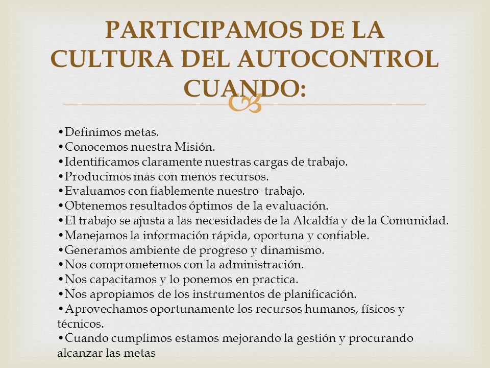 PARTICIPAMOS DE LA CULTURA DEL AUTOCONTROL CUANDO: