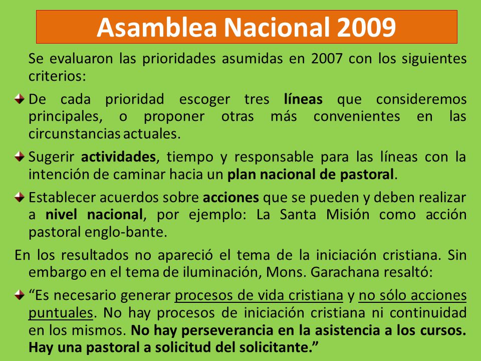 Asamblea Nacional 2009 Se evaluaron las prioridades asumidas en 2007 con los siguientes criterios: