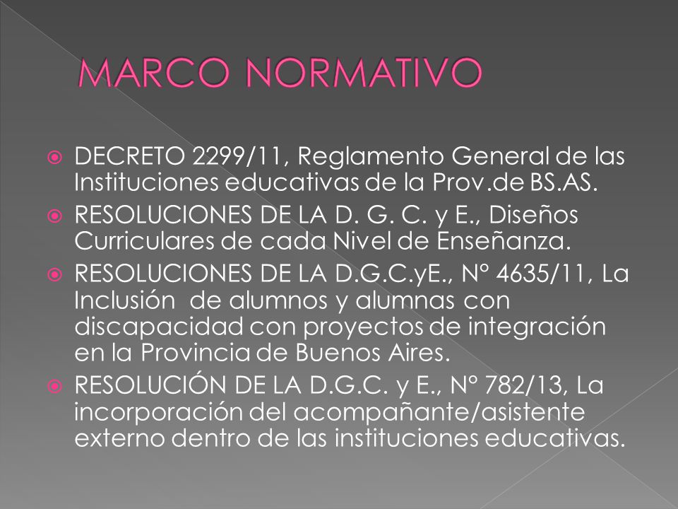 MARCO NORMATIVO DECRETO 2299/11, Reglamento General de las Instituciones educativas de la Prov.de BS.AS.
