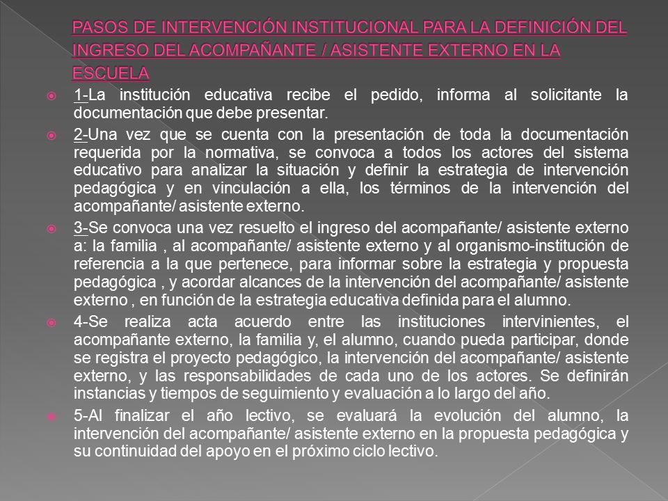 PASOS DE INTERVENCIÓN INSTITUCIONAL PARA LA DEFINICIÓN DEL INGRESO DEL ACOMPAÑANTE / ASISTENTE EXTERNO EN LA ESCUELA