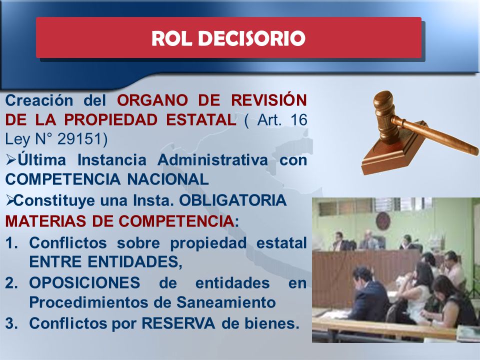 ROL DECISORIO Creación del ORGANO DE REVISIÓN DE LA PROPIEDAD ESTATAL ( Art. 16 Ley N° 29151)