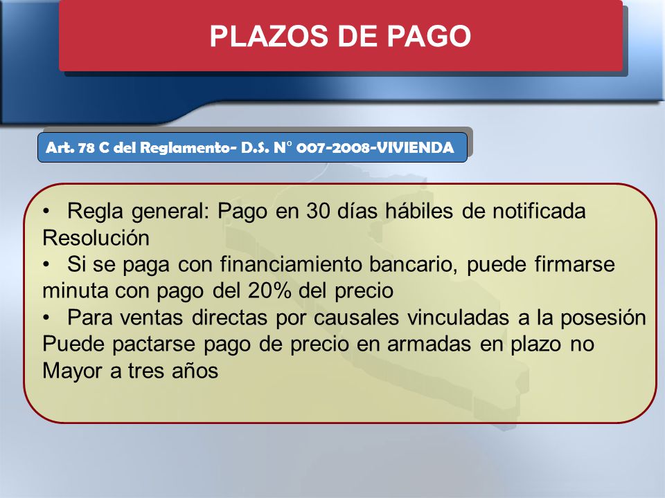 PLAZOS DE PAGO Regla general: Pago en 30 días hábiles de notificada