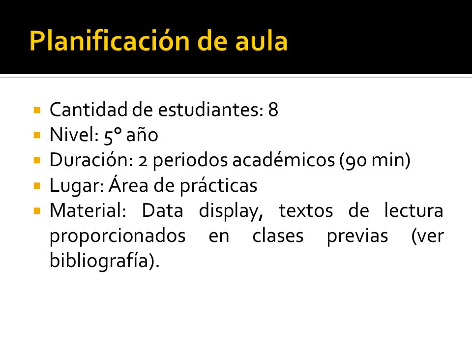 Planificación de aula Cantidad de estudiantes: 8 Nivel: 5° año