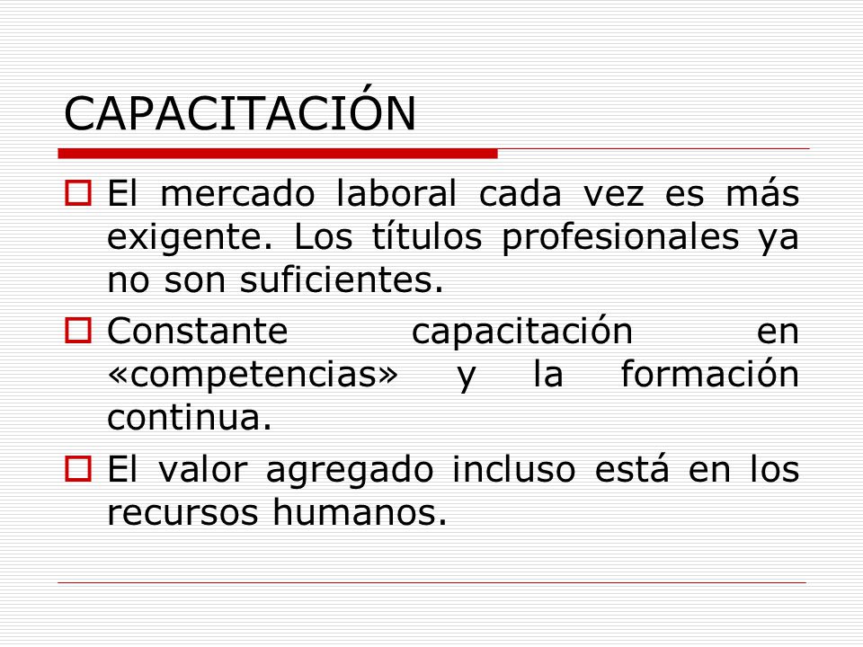 CAPACITACIÓN El mercado laboral cada vez es más exigente. Los títulos profesionales ya no son suficientes.
