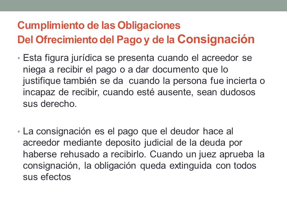 Cumplimiento de las Obligaciones Del Ofrecimiento del Pago y de la Consignación