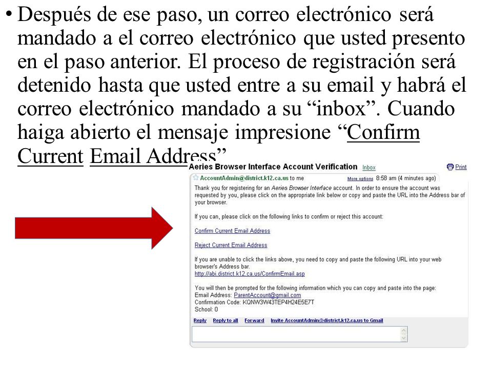 Después de ese paso, un correo electrónico será mandado a el correo electrónico que usted presento en el paso anterior.