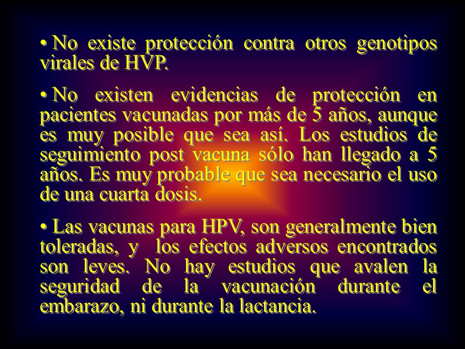 No existe protección contra otros genotipos virales de HVP.