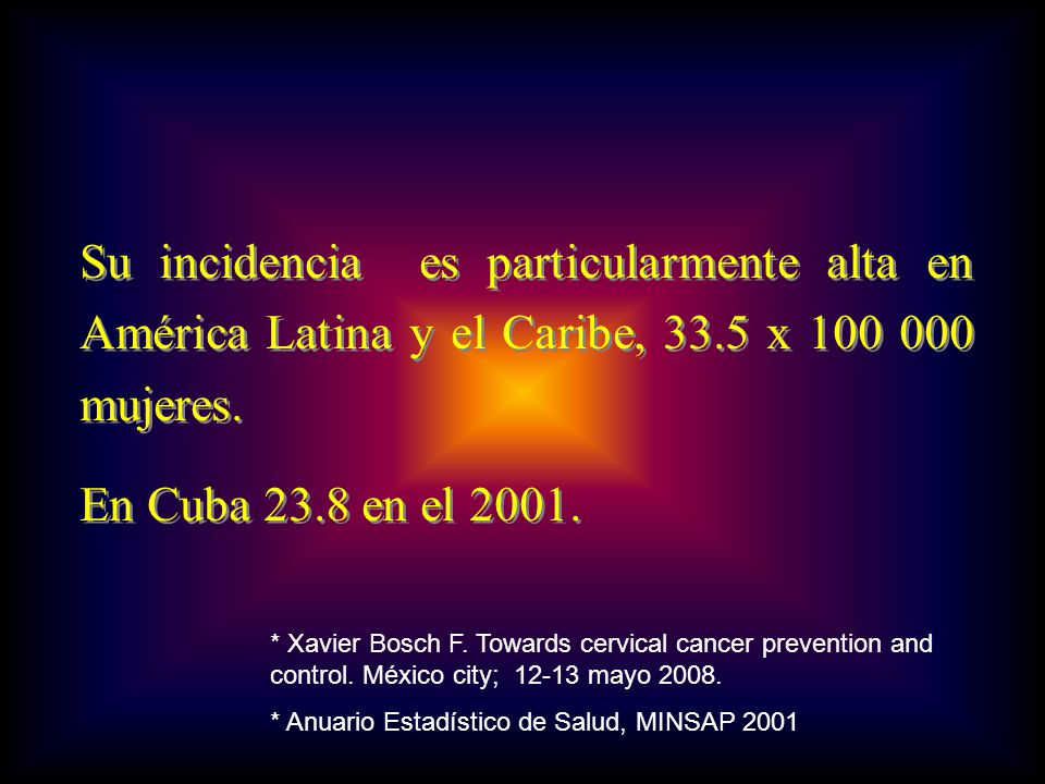 Su incidencia es particularmente alta en América Latina y el Caribe, 33.5 x mujeres.