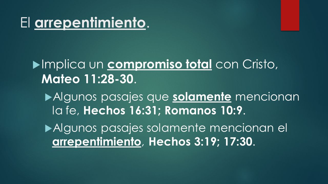El arrepentimiento. Implica un compromiso total con Cristo, Mateo 11: