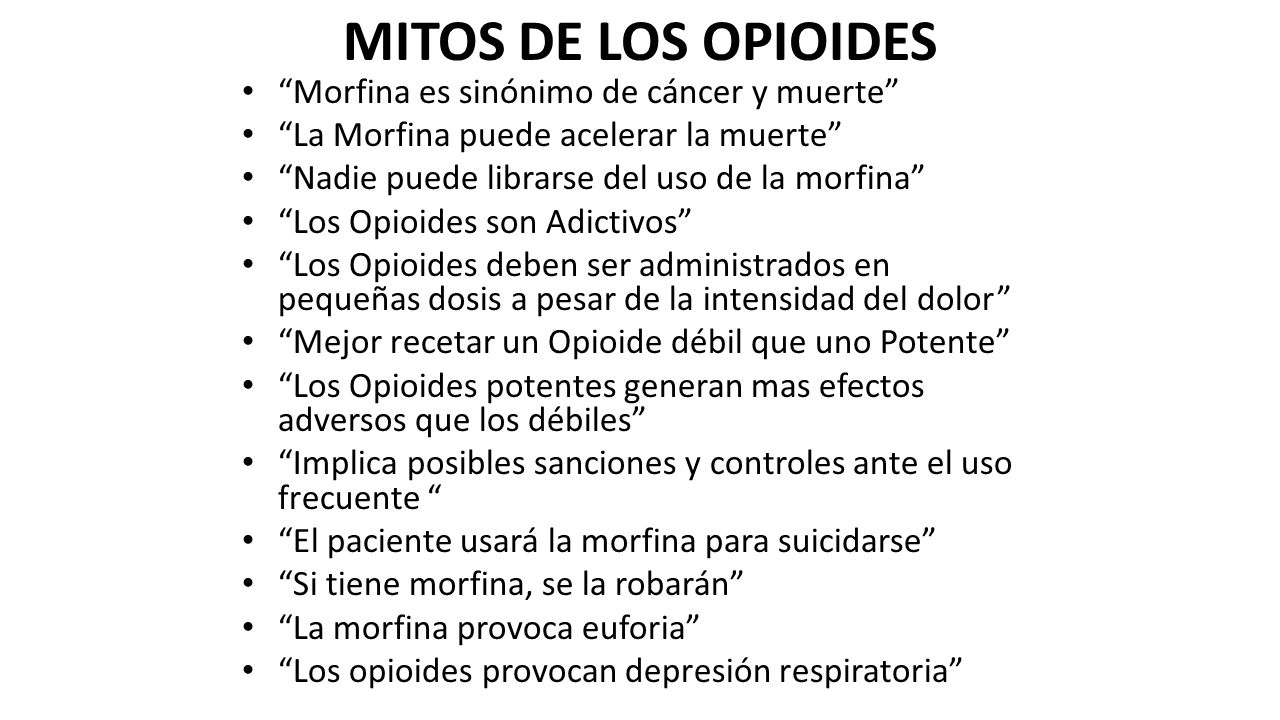 MITOS DE LOS OPIOIDES Morfina es sinónimo de cáncer y muerte