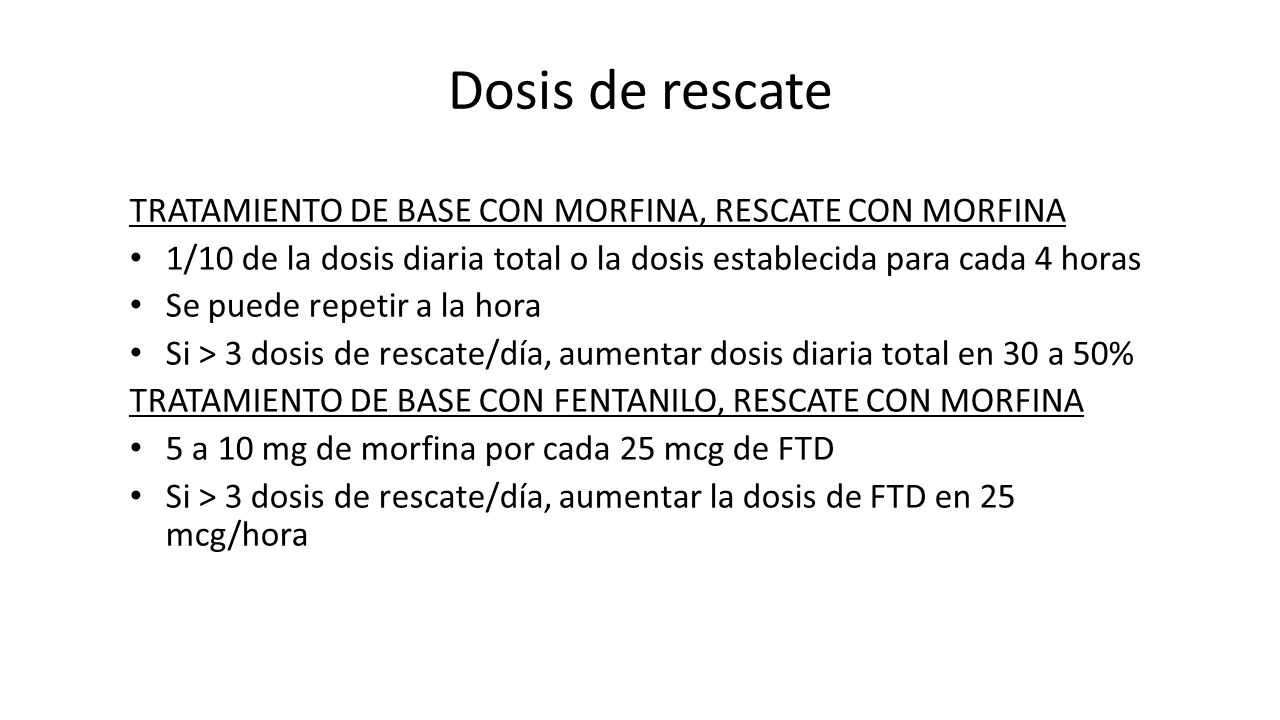 Dosis de rescate TRATAMIENTO DE BASE CON MORFINA, RESCATE CON MORFINA