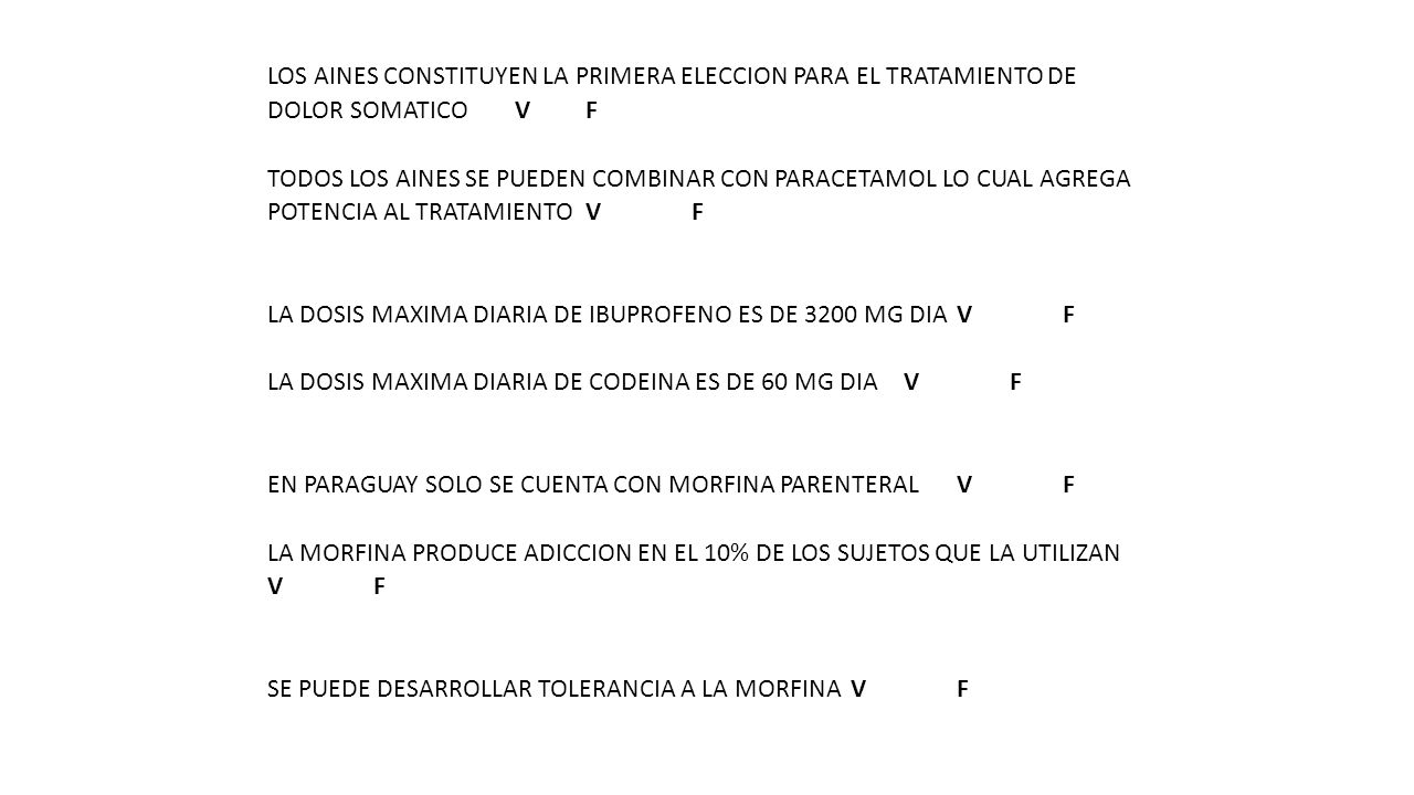 LOS AINES CONSTITUYEN LA PRIMERA ELECCION PARA EL TRATAMIENTO DE DOLOR SOMATICO V F