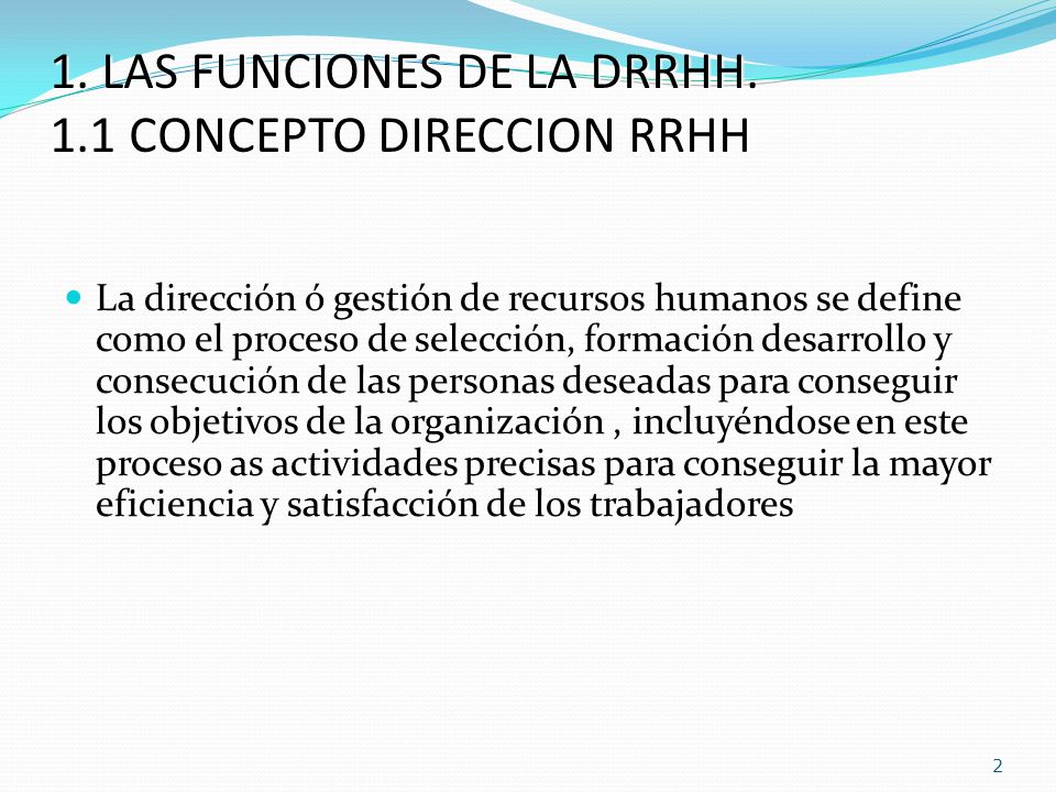 1. LAS FUNCIONES DE LA DRRHH. 1.1 CONCEPTO DIRECCION RRHH