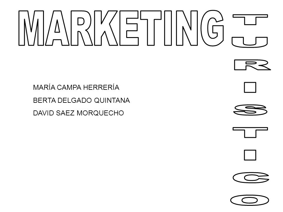 MARKETING TURISTICO MARÍA CAMPA HERRERÍA BERTA DELGADO QUINTANA