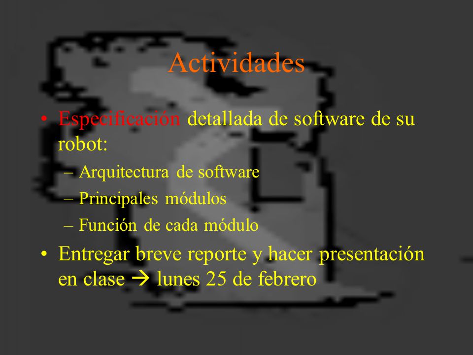 Actividades Especificación detallada de software de su robot: