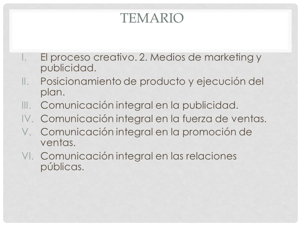 TEMARIO El proceso creativo. 2. Medios de marketing y publicidad.