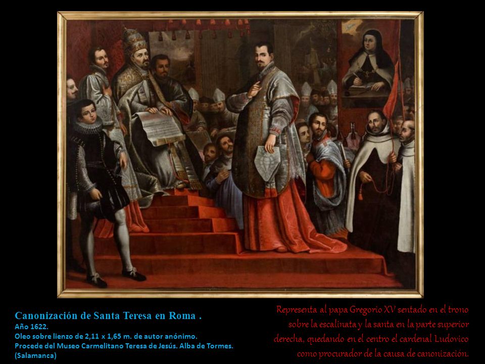 Representa al papa Gregorio XV sentado en el trono sobre la escalinata y la santa en la parte superior derecha, quedando en el centro el cardenal Ludovico como procurador de la causa de canonización.