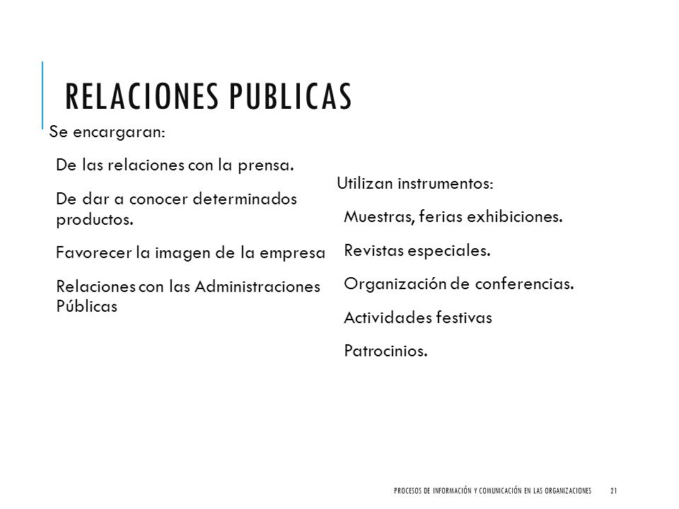 RELACIONES PUBLICAS Se encargaran: De las relaciones con la prensa.