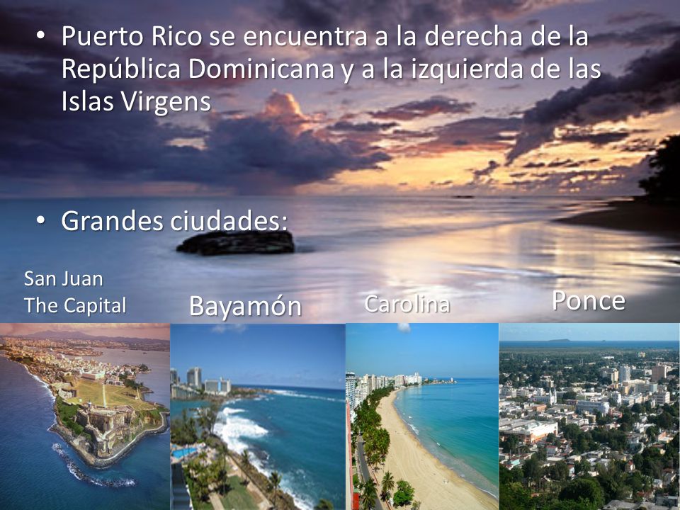 Puerto Rico se encuentra a la derecha de la República Dominicana y a la izquierda de las Islas Virgens