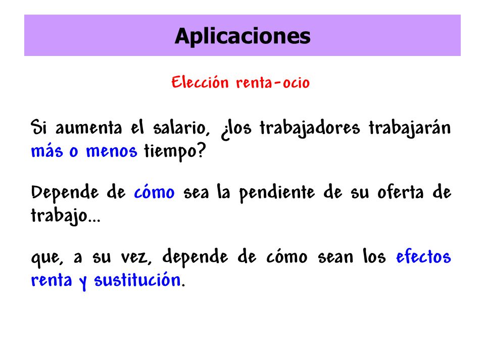 Depende de cómo sea la pendiente de su oferta de trabajo…