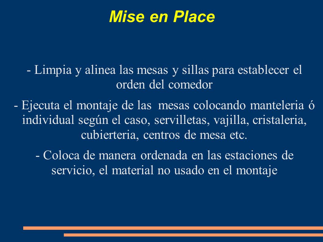 Mise en Place - Limpia y alinea las mesas y sillas para establecer el orden del comedor.
