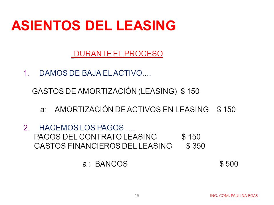 ASIENTOS DEL LEASING DURANTE EL PROCESO DAMOS DE BAJA EL ACTIVO....
