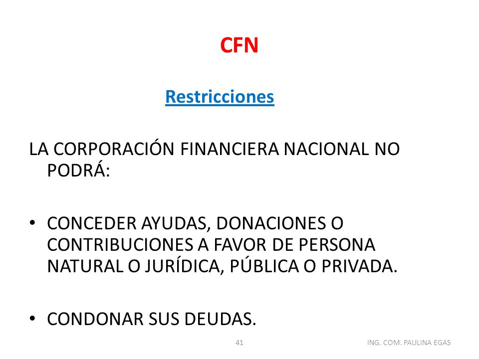 CFN Restricciones La Corporación Financiera Nacional no podrá: